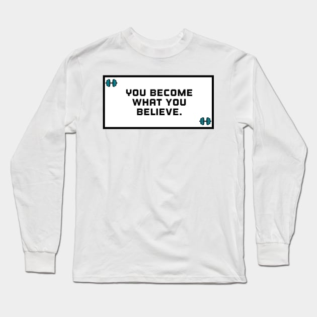 Believe Long Sleeve T-Shirt by Motivational.quote.store